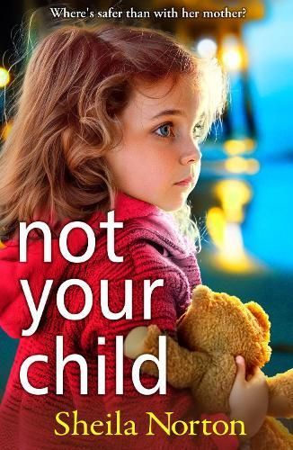 Not Your Child By Sheila Norton 9781785136702 (Paperback)