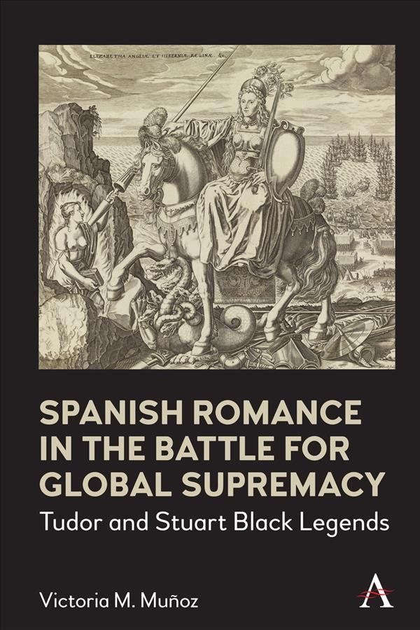 Spanish Romance in the Battle for Global Supremacy By Victoria Munoz