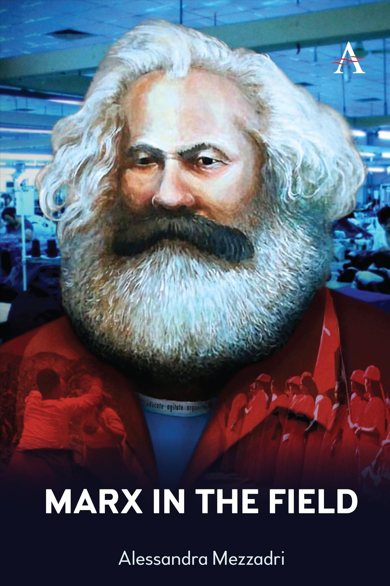 Marx in the Field By Alessandra Mezzadri (editor) 9781785274497