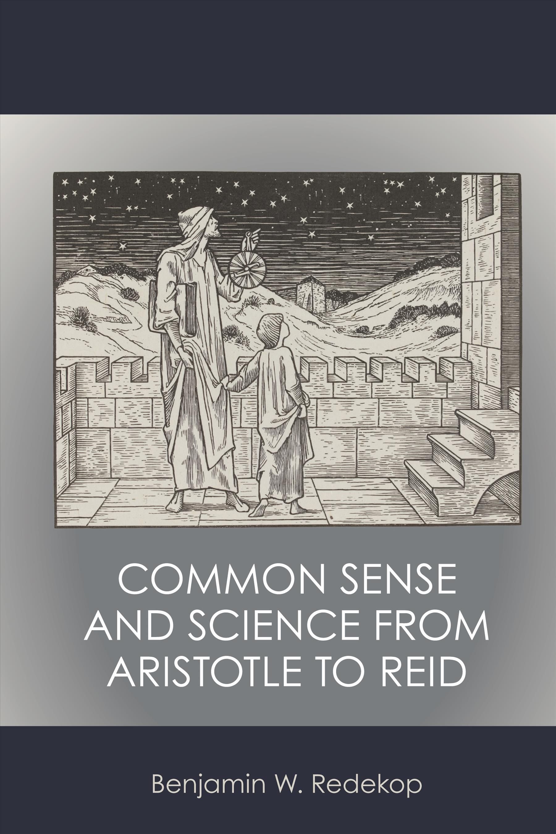 Common Sense and Science from Aristotle to Reid By Benjamin W. Redekop