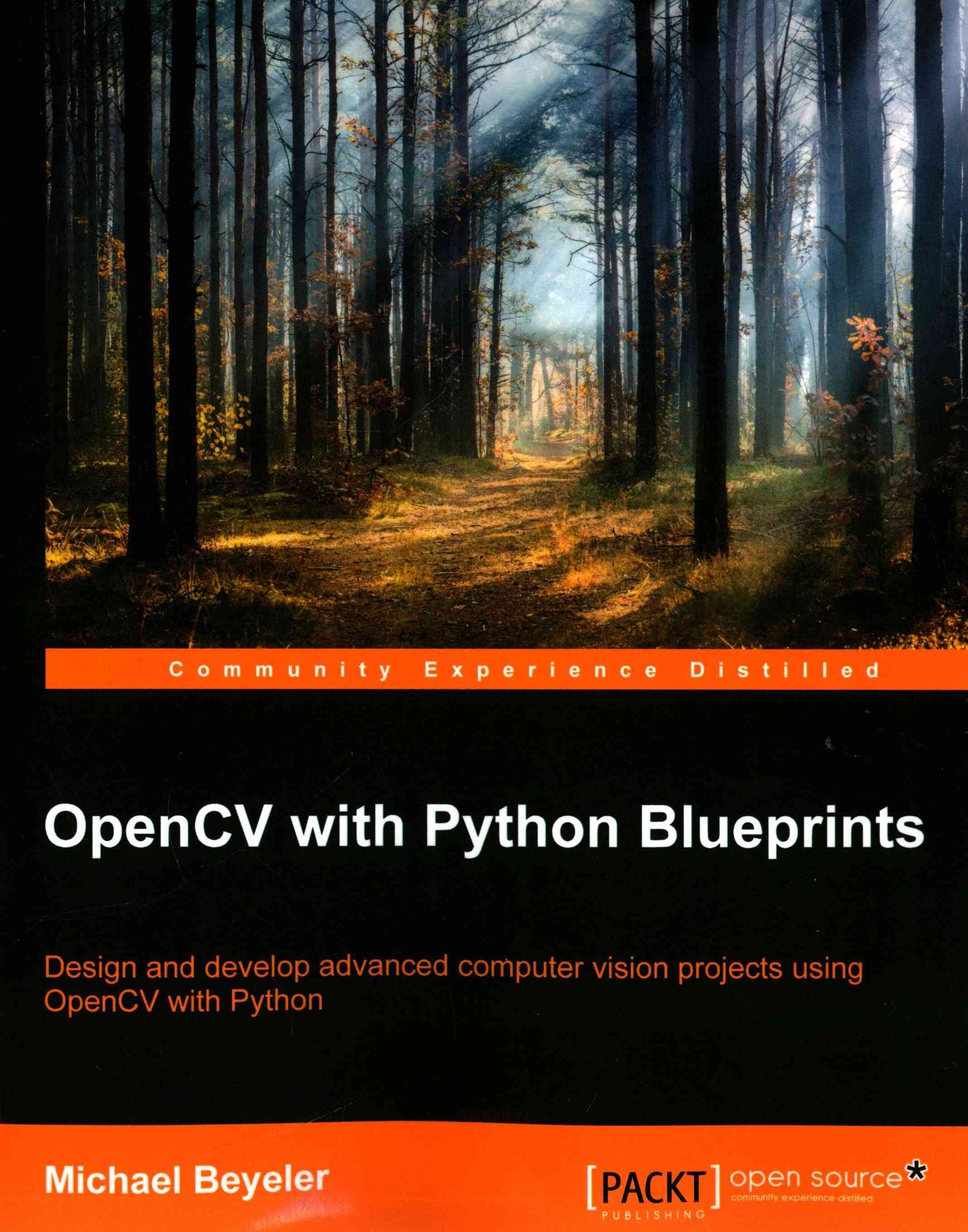 OpenCV with Python Blueprints By Beyeler, Michael 9781785282690