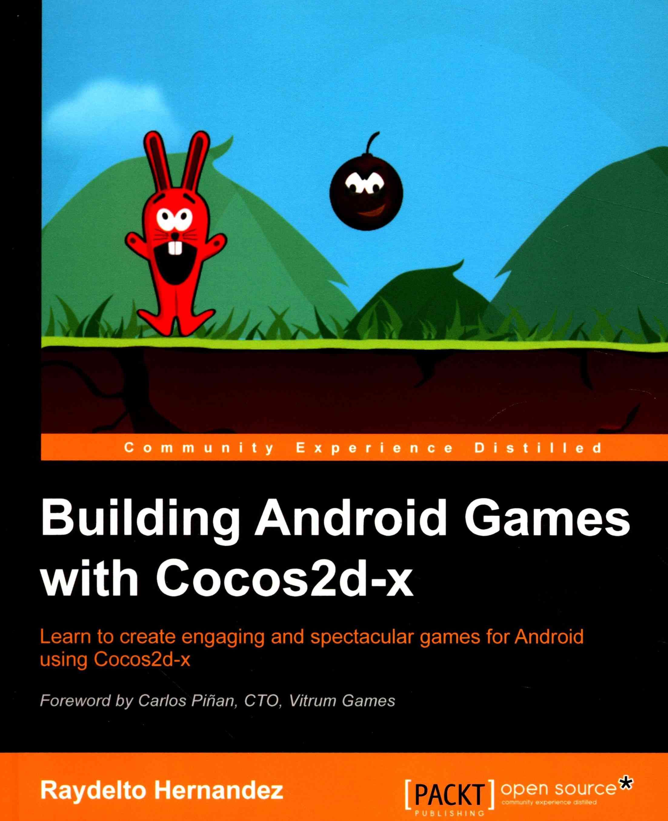 Building Android Games with Cocos2d-x By Raydelto Hernandez