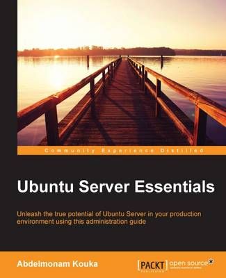 Ubuntu Server Essentials By Abdelmonam Kouka 9781785285462 (Paperback)