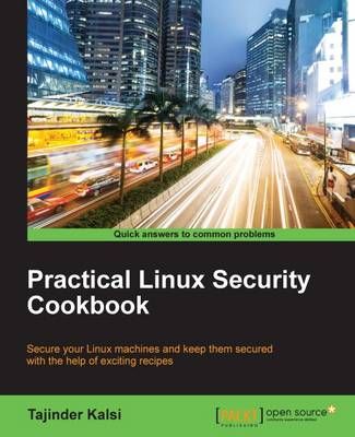 Practical Linux Security Cookbook By Tajinder Kalsi 9781785286421