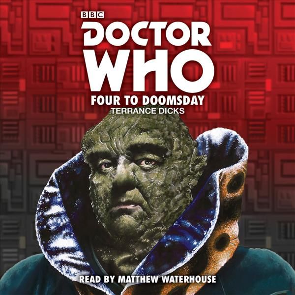 Doctor Who: Four to Doomsday By Terrance Dicks 9781785295782