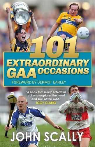 101 Extraordinary GAA Occasions By John Scally 9781785305238
