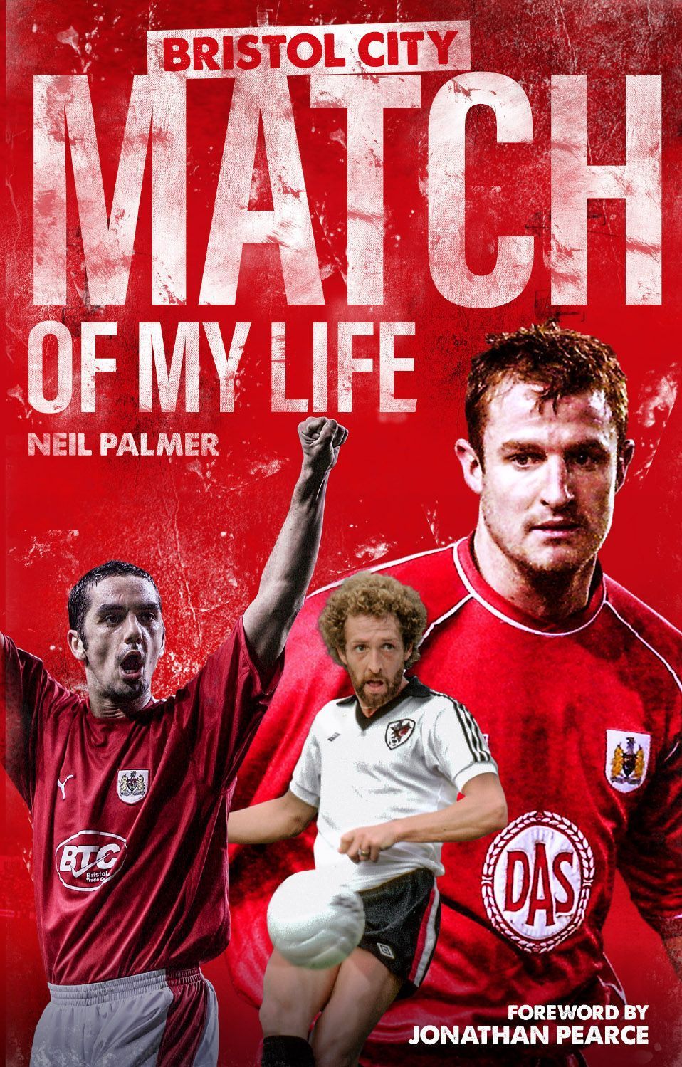 Bristol City Match of My Life By Neil Palmer 9781785315480 (Hardback)