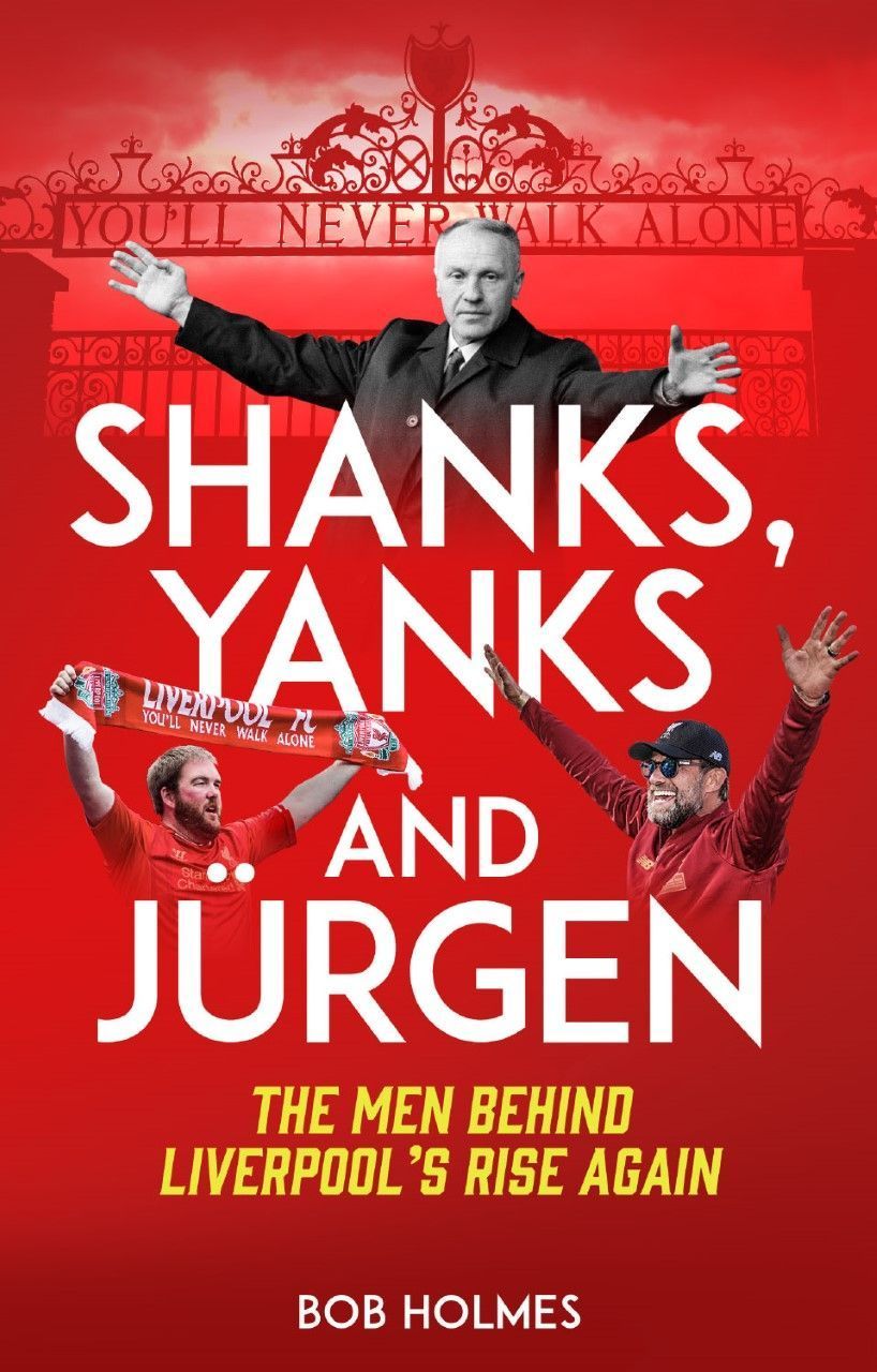 Shanks; Yanks and Jurgen By Bob Holmes 9781785316661 (Paperback)