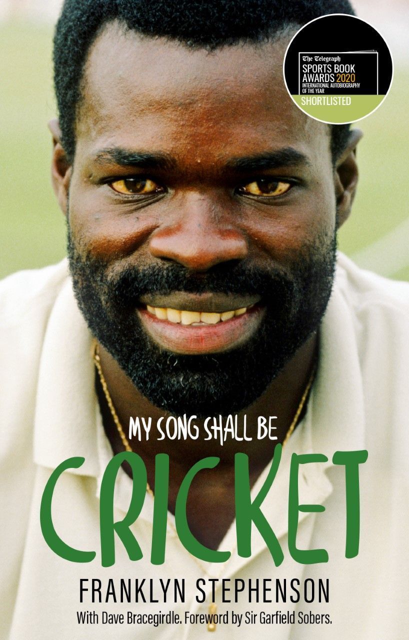 My Song Shall Be Cricket By Franklyn Stephenson 9781785316920