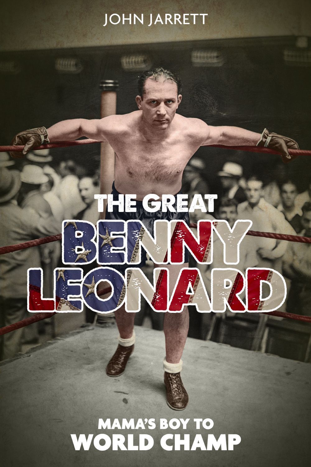 The Great Benny Leonard By John Jarrett 9781785317866 (Hardback)