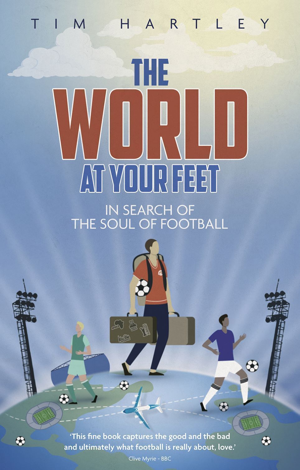 The World at Your Feet By Tim Hartley 9781785317941 (Paperback)