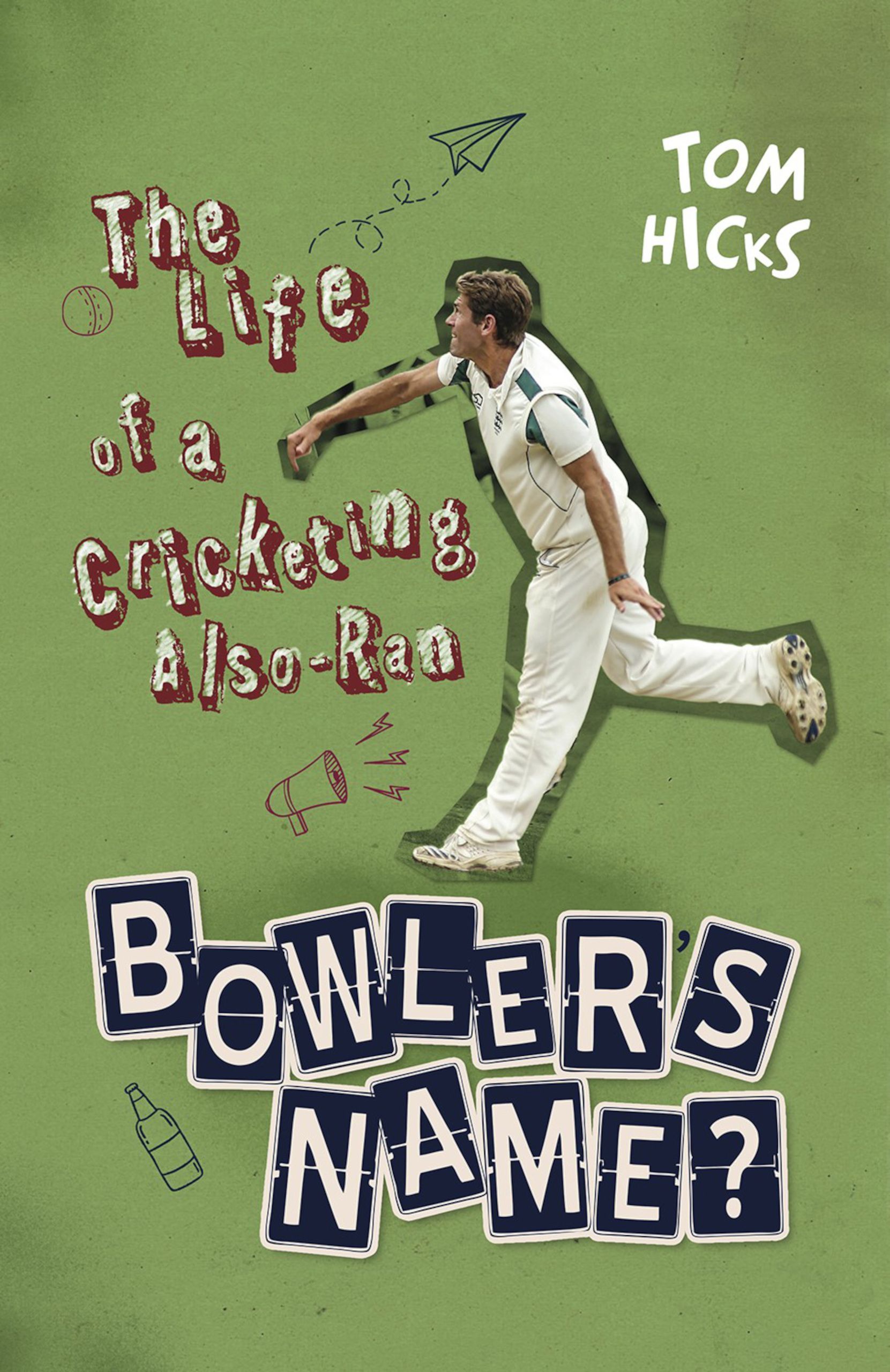 Bowler's Name? By Tom Hicks 9781785318412 (Hardback)
