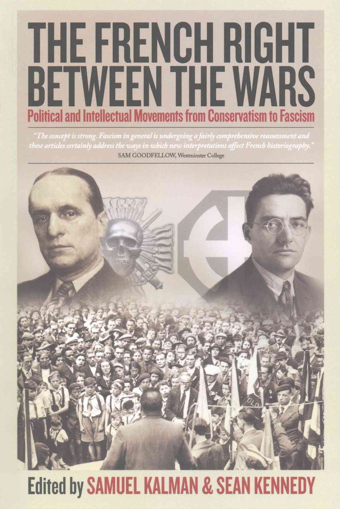 The French Right Between the Wars: Political and Intellectual Movements from Conservatism to Fascism