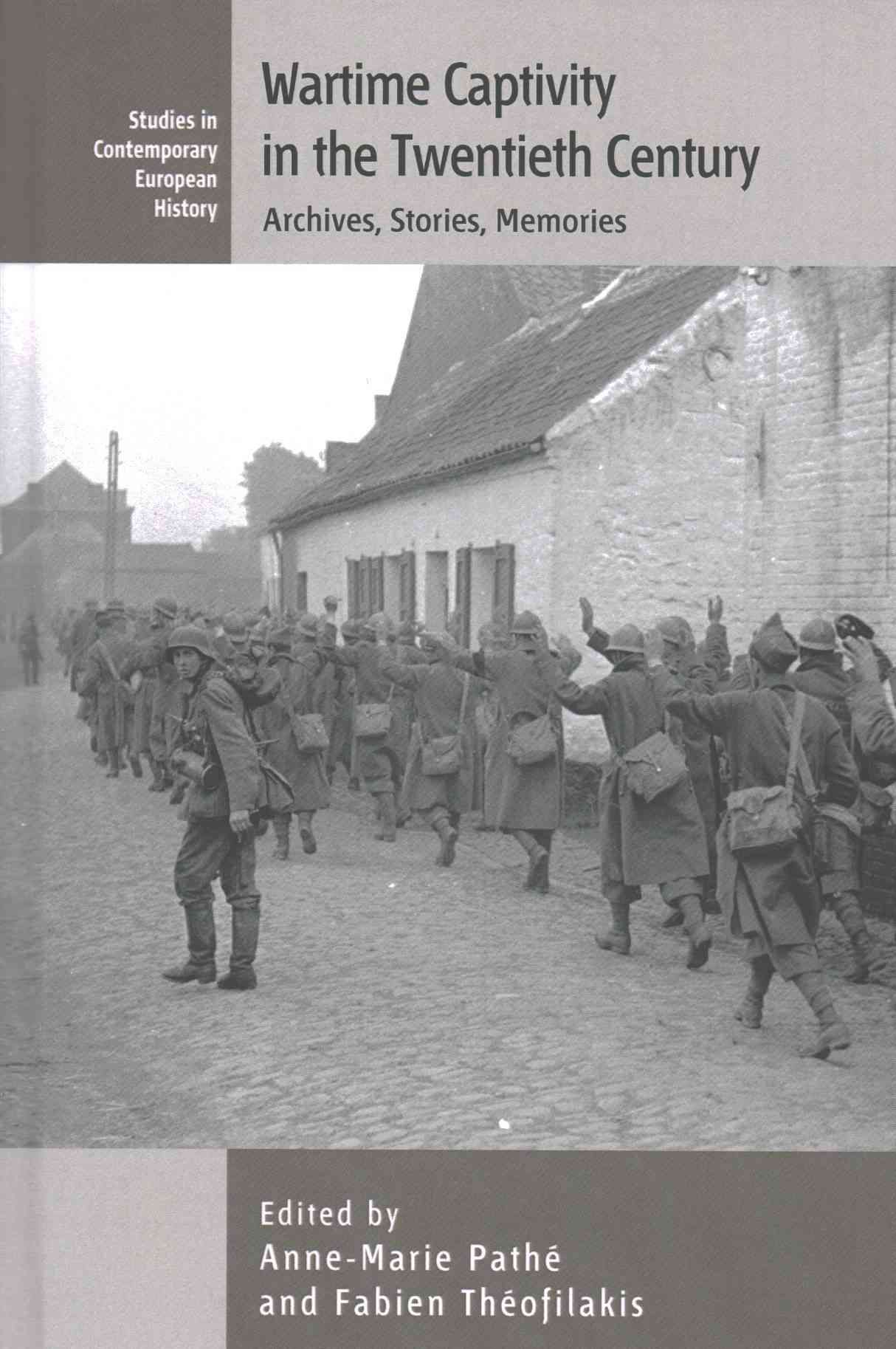 Wartime Captivity in the Twentieth Century 9781785332586 (Hardback)