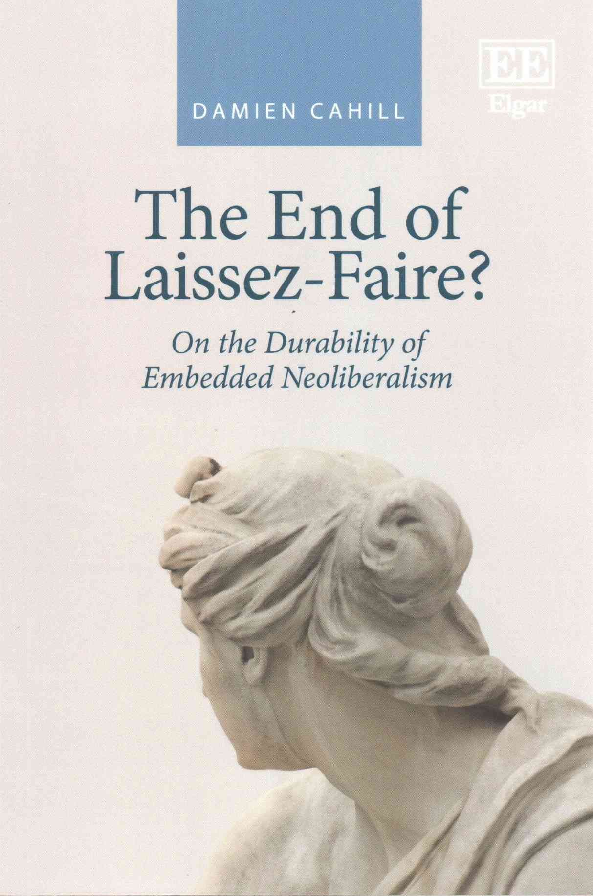 The End of Laissez-Faire? By Damien Cahill 9781785366437 (Paperback)