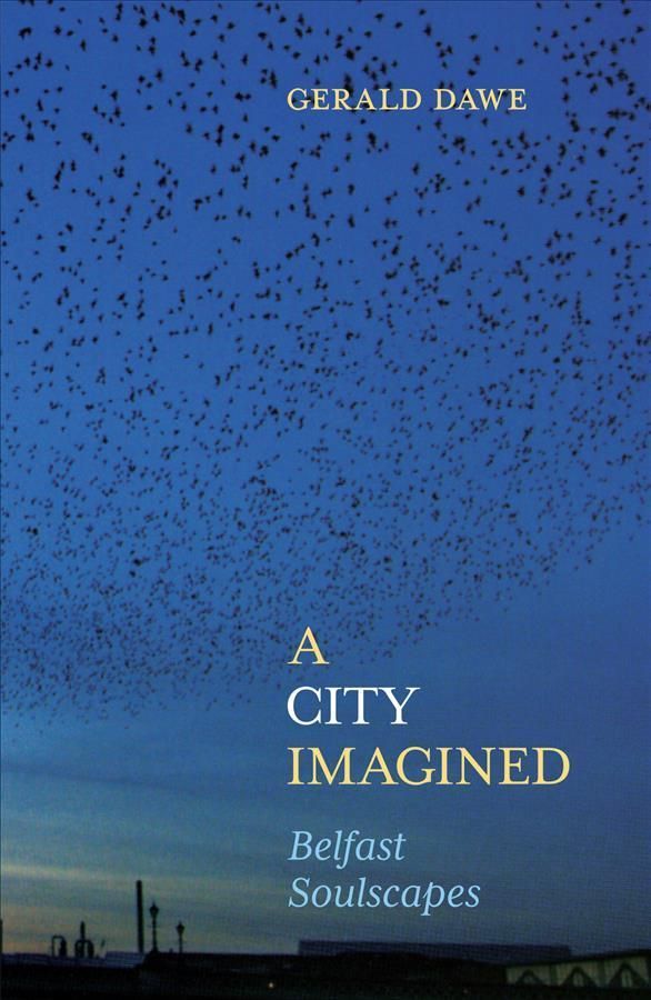 A City Imagined By Gerald Dawe 9781785373930 (Hardback)