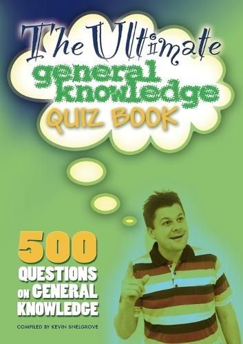 The Ultimate General Knowledge Quiz Book By Snelgrove, Kevin