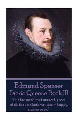 Edmund Spenser - Faerie Queene Book III By Edmund Spenser (Paperback)