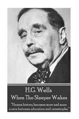 H.G. Wells - When the Sleeper Wakes By H G Wells 9781785435355