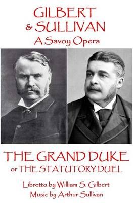 W.S. Gilbert & Arthur Sullivan - The Grand Duke 9781785437281