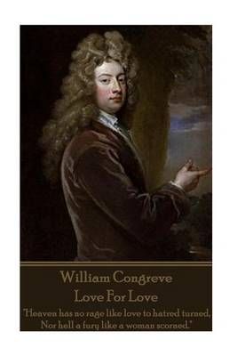William Congreve - Love For Love By William Congreve 9781785438967