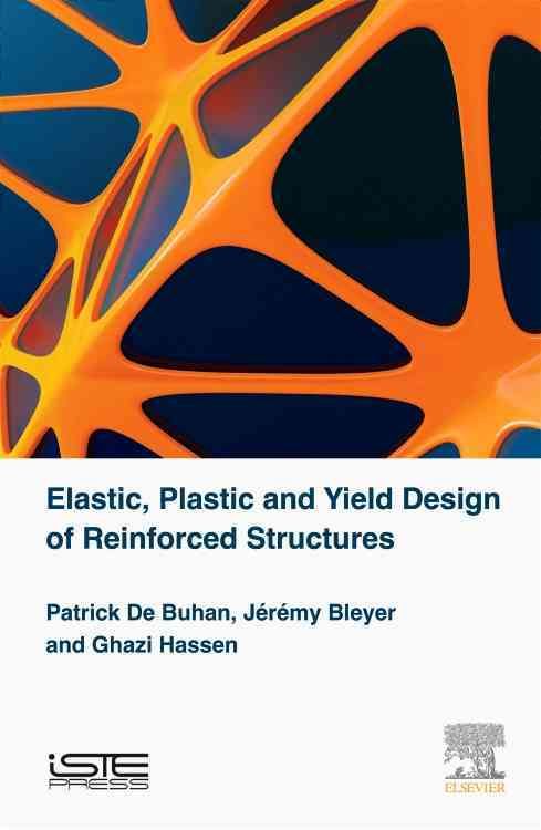 Elastic, Plastic and Yield Design of Reinforced Structures (Hardback)