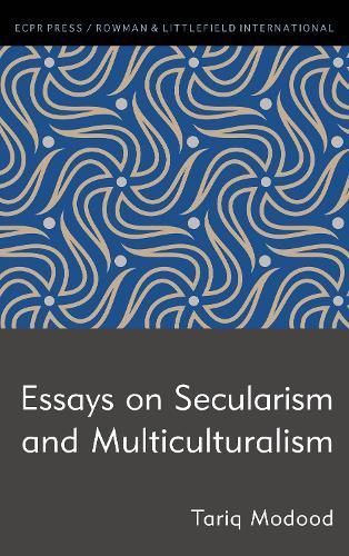 Essays on Secularism and Multiculturalism By Tariq Modood (Hardback)