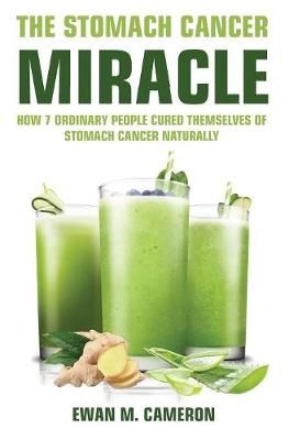Stomach Cancer Miracle By Cameron 9781785550676 (Hardback)