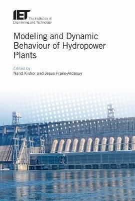 Modeling and Dynamic Behaviour of Hydropower Plants 9781785611957