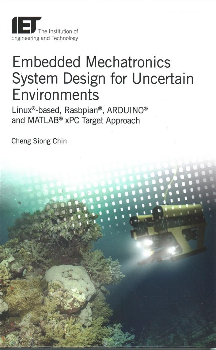 Embedded Mechatronics System Design for Uncertain Environments