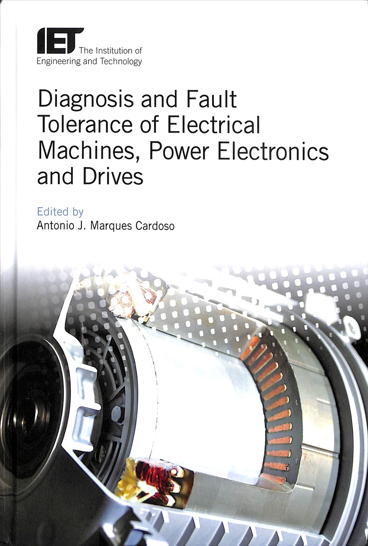 Diagnosis and Fault Tolerance of Electrical Machines, Power Electronics and Drives