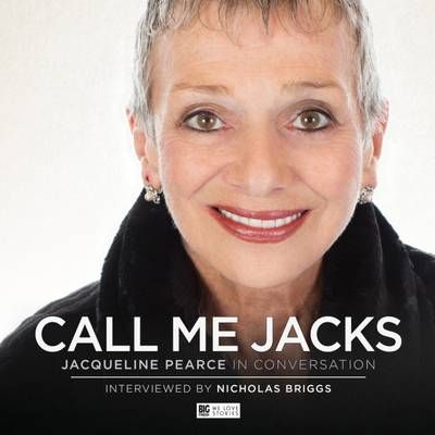 Call Me Jacks - Jacqueline Pearce in Conversation 9781785753268