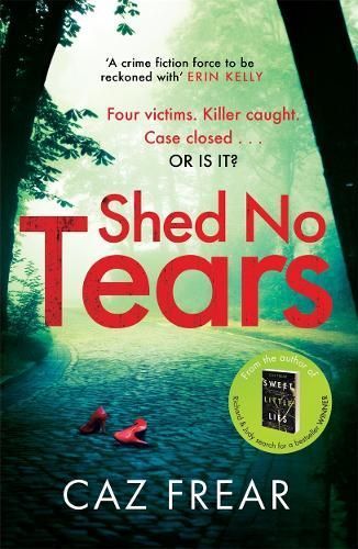 Shed No Tears By Caz Frear 9781785765698 (Paperback)