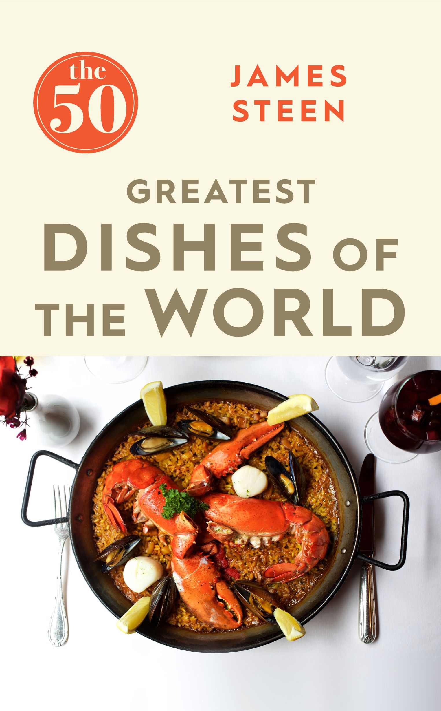 The 50 Greatest Dishes of the World By James Steen 9781785781735