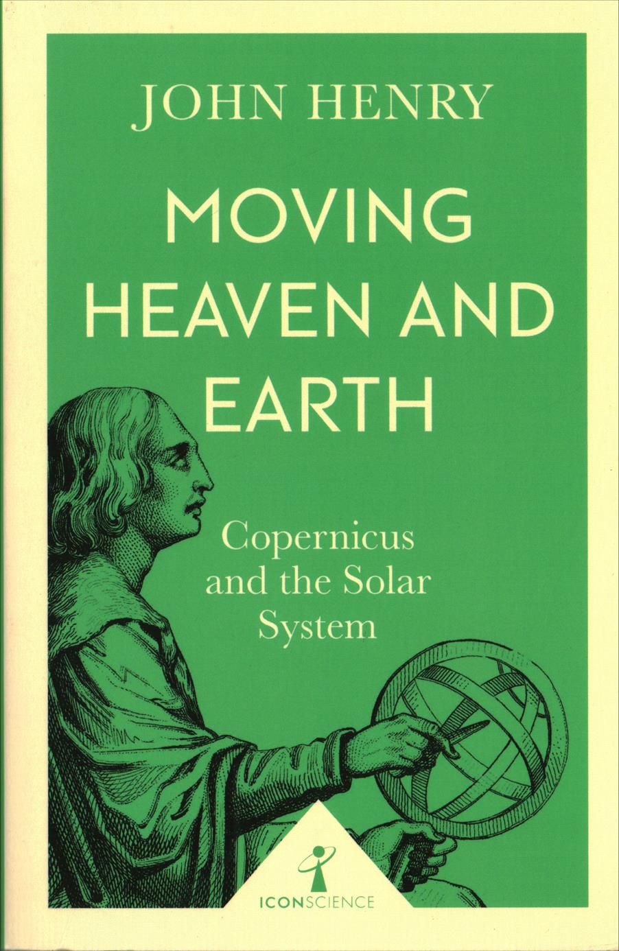 Moving Heaven and Earth (Icon Science) By John Henry 9781785782695