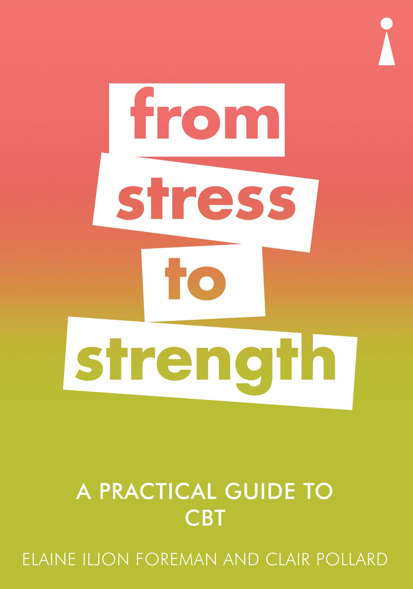 A Practical Guide to CBT By Elaine Iljon Foreman 9781785783845