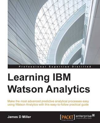 Learning IBM Watson Analytics By James D Miller 9781785880773