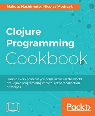 Clojure Programming Cookbook By Makoto Hashimoto 9781785885037