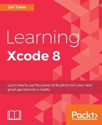 Learning Xcode 8 By Jak Tiano 9781785885723 (Paperback)