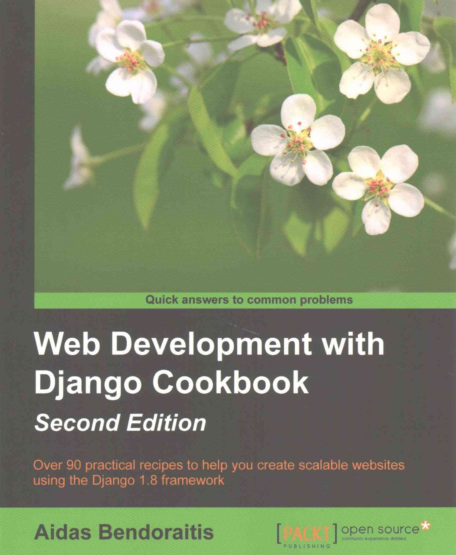 Web Development with Django Cookbook - By Aidas Bendoraitis