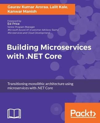 Building Microservices with .NET Core By Gaurav Kumar Aroraa