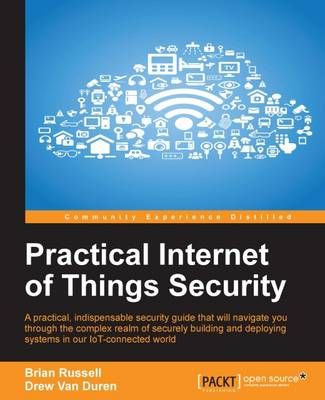 Practical Internet of Things Security By Brian Russell 9781785889639