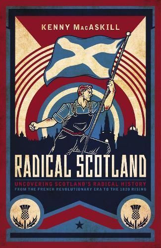 Radical Scotland By Kenny MacAskill 9781785905704 (Hardback)