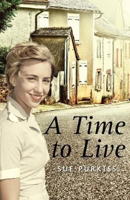 A Time to Live By Sue Purkiss 9781785912580 (Paperback)