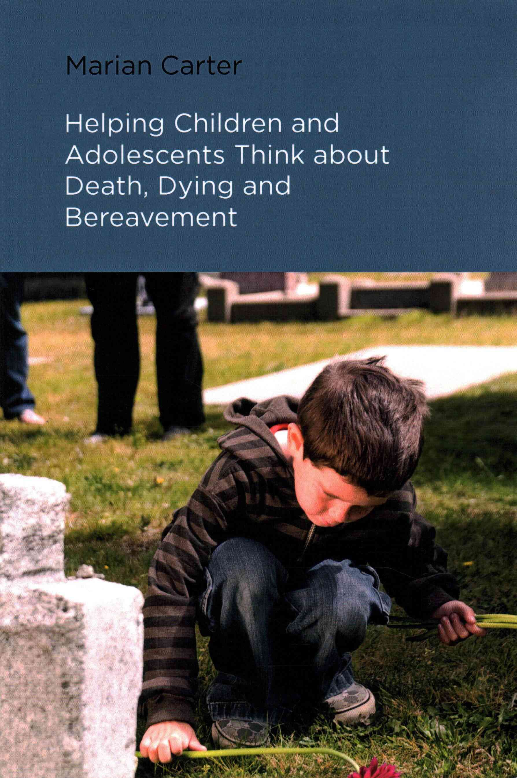 Helping Children and Adolescents Think About Death, Dying and Bereavement