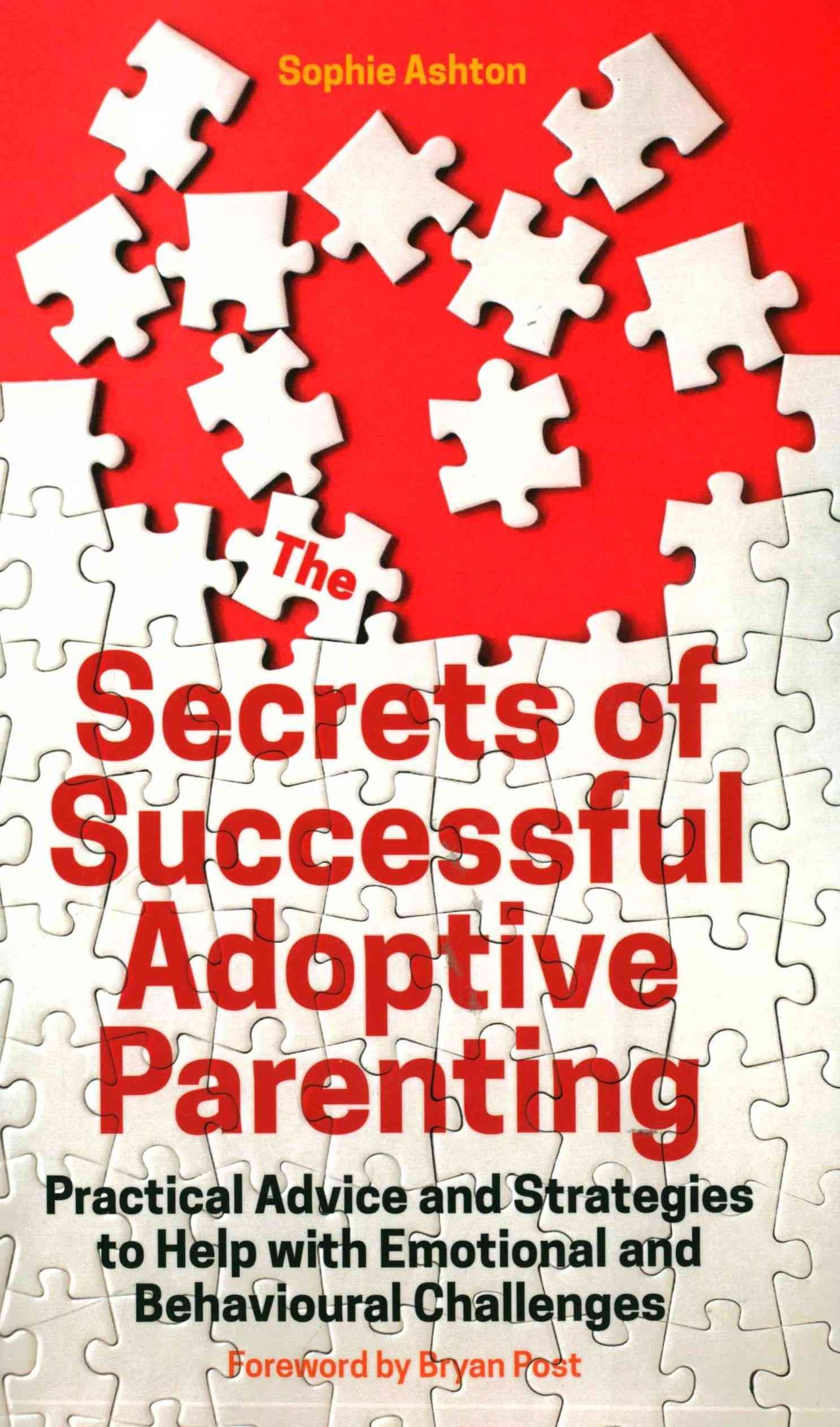 The Secrets of Successful Adoptive Parenting By Sophie Ashton