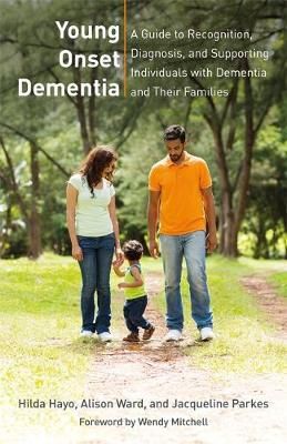 Young Onset Dementia By Hilda Hayo, Alison Ward, Jacqueline Parkes