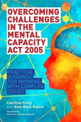 Overcoming Challenges in the Mental Capacity Act 2005 9781785922596