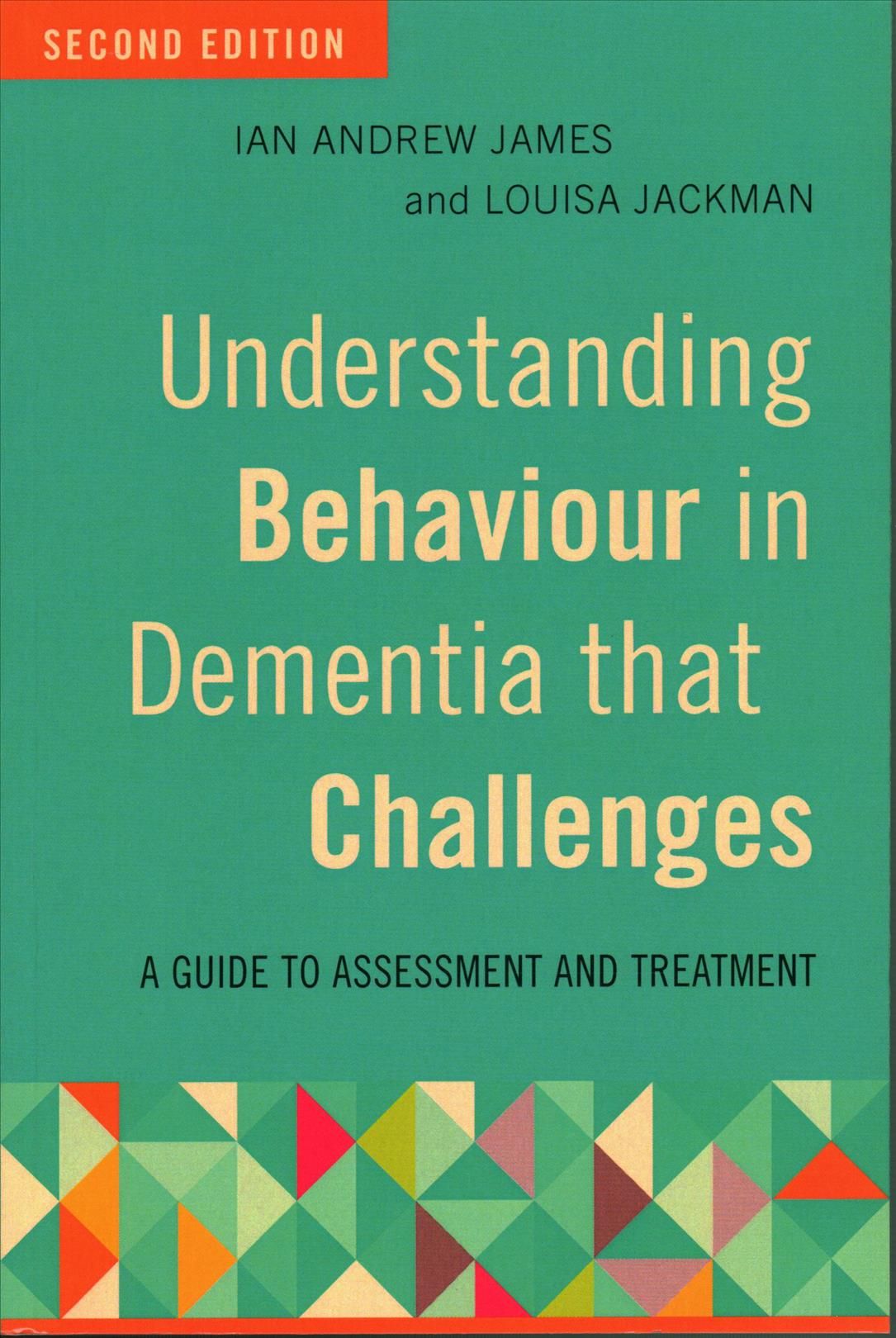 Understanding Behaviour in Dementia That Challenges 9781785922640