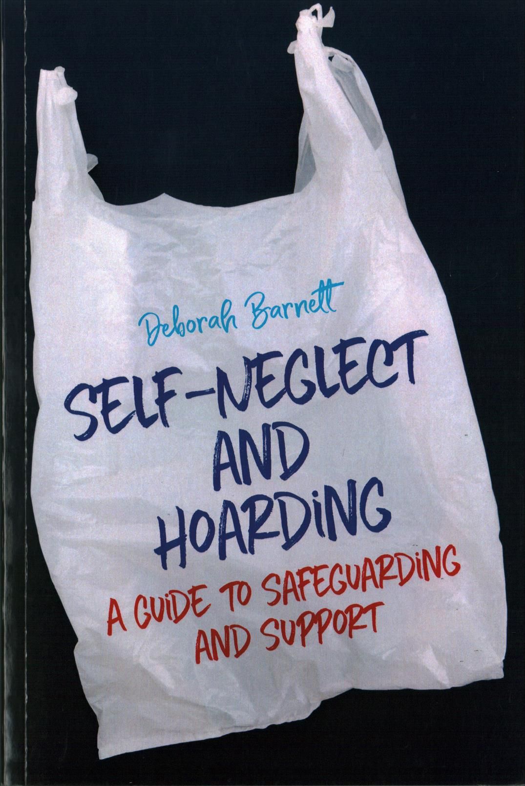 Self-Neglect and Hoarding By Deborah Barnett 9781785922725 (Paperback)
